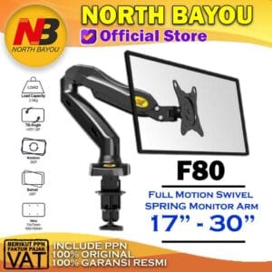 Bracket Stand Table ARM Monitor (17"-30") North Bayou NBI-F80 Braket Meja Arm Monitor Vesa PC Komputer TV LED LCD Setup Adjustable 360° Table Mount Vertikal Horizontal Kuat Kokoh Minimalis